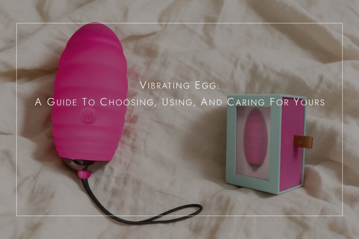 Huevo vibrador: guía para elegir, usar y cuidar el tuyo